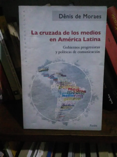 Libro La Cruzada De Los Medios En America Latina