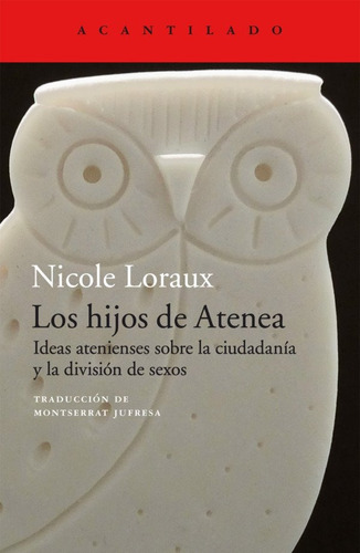 Los Hijos De Atenea Nicole Loraux Editorial Acantilado