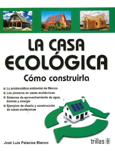 Libro La Casa Ecológica Cómo Construirla De José Luis Palaci