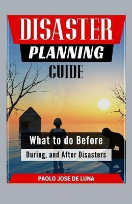 Libro Disaster Planning Guide : What To Do Before, During...