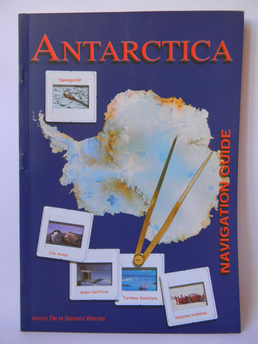 Antártica Guía Navegación Mapas  Arturo De La Barrera