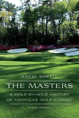 Libro The Masters : A Hole-by-hole History Of America's G...