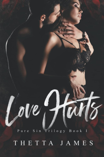 Libro En Inglés: Love Hurts: Pure Sin Trilogy Libro En Inglé