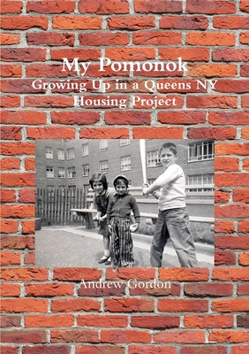 Libro My Pomonok: Growing Up In A Queens Ny Housing Proje...