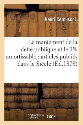 Le Maniement De La Dette Publique Et Le 3% Amortissable: ...