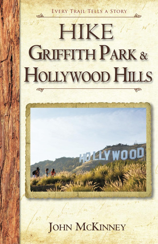 Libro: Hike Griffith Park & The Hollywood Hills: Best Day In