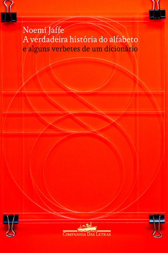 A verdadeira história do alfabeto, de Jaffe, Noemi. Editorial Editora Schwarcz SA, capa mole em português, 2012