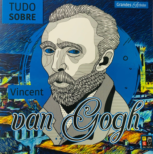 Livro Grandes Artistas - Tudo Sobre Vicent Van Gogh: Livro Grandes Artistas - Tudo Sobre Vicent Van Gogh, De Pé Da Letra. Editora James Antonio Misse Editora Pe Da Letra, Capa Comum Em Português