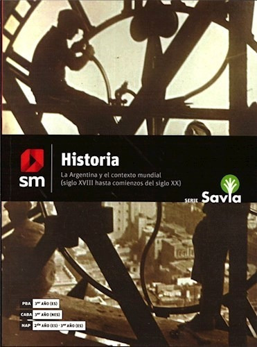 Historia S M Savia La Argentina Y El Contexto Mundial Siglo