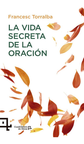 Vida Secreta De La Oracion,la - Torralba Rosello, Francesc