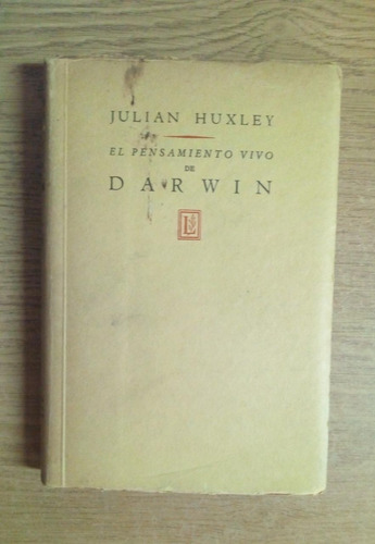 Julian Huxley / El Pensamiento Vivo De Darwin