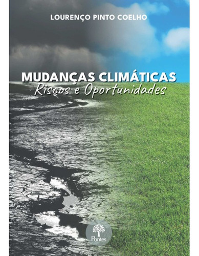 Livro Mudanças Climáticas Riscos E Oportunidades, De Coelho, Lourenço Pinto. Editorial Pontes, Tapa Mole, Edición 1 En Português, 2023