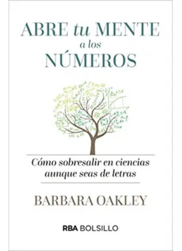 Abre Tu Mente A Los Numeros - Barbara Oakley - Debolsillo