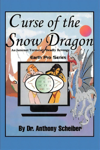 Curse Of The Snow Dragon, De Anthony Scheiber. Editorial Iuniverse, Tapa Blanda En Inglés