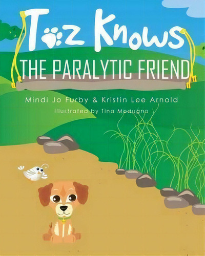 Toz Knows The Paralytic Friend, De Mindi Jo Furby. Editorial Kingswynd, Tapa Blanda En Inglés