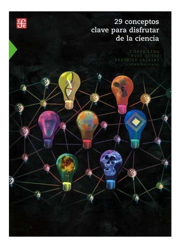 29 Conceptos Clave Para Disfrutar La Ciencia, De Coord. De Pierre Léna, Yves Quéré, Béatrice Salviat. Editorial Fondo De Cultura Económica En Español