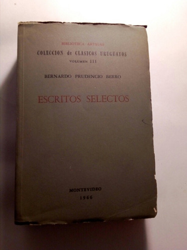 Bernardo Prudencio Berro, Escritos Selectos 1966