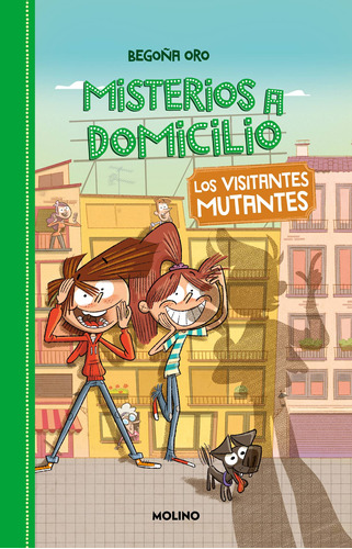 Misterios a domicilio 4 - Los visitantes mutantes, de Oro, Begoña. Serie Molino Editorial Molino, tapa blanda en español, 2022