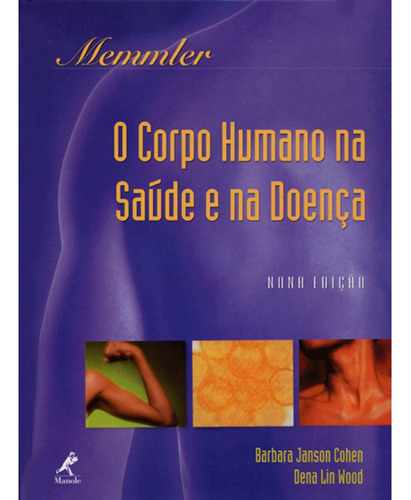 O corpo humano na saúde e na doença, de Cohen, Barbara Janson. Editora Manole LTDA, capa mole em português, 2001