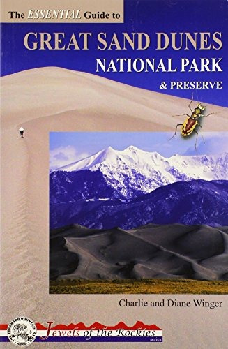 The Essential Guide To Great Sand Dunes National Park And Pr