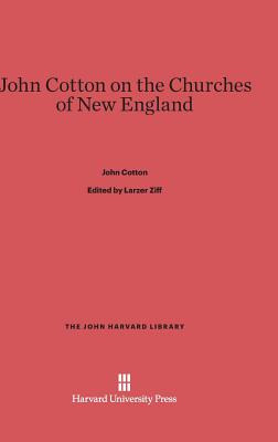 Libro John Cotton On The Churches Of New England - Cotton...