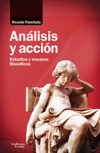 ANALISIS Y ACCION, de PARELLADA REDONDO, RICARDO. Editorial Guillermo Escolar Editor, tapa blanda en español