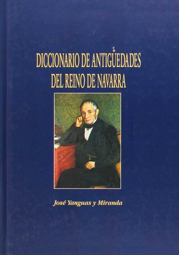 Diccionario De Antigã¼edades De Reino De Navarra - Yangua...