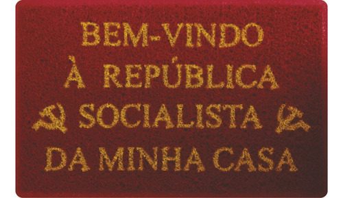 Tapete / Capacho República Socialista Da Minha Casa