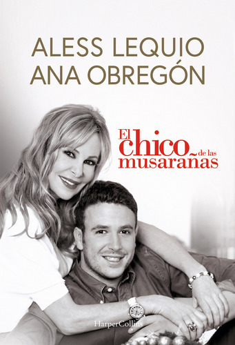 El Chico De Las Musarañas, De Obregón, Ana., Vol. 0. Editorial Harpercollins, Tapa Dura En Español, 2023