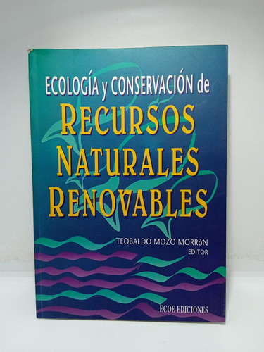 Ecología Y Conservación De Recursos Naturales Renovables