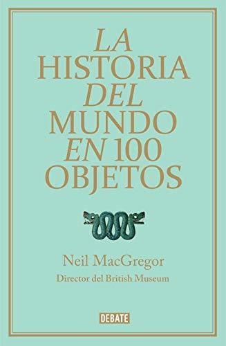 La Historia Del Mundo En 100 Objetos Nuevo