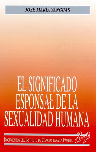 El Significado Esponsal De La Sexualidad Humana