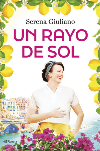 Un Rayo De Sol, De Serena Giuliano., Vol. 0. Editorial Editorial Planeta, Tapa Blanda, Edición 0 En Español, 2024