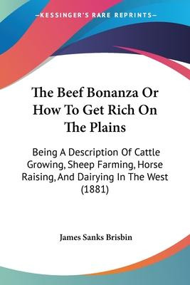 Libro The Beef Bonanza Or How To Get Rich On The Plains :...
