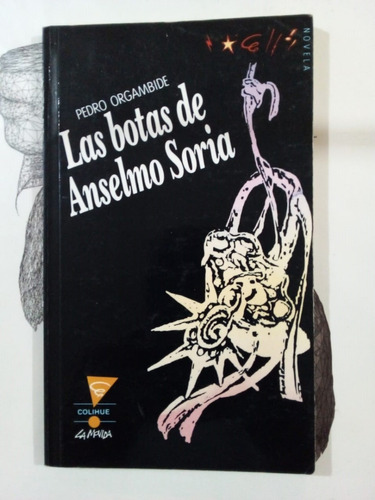 Las Botas De Anselmo Soria - Orgambide - Colihue 2006 - U