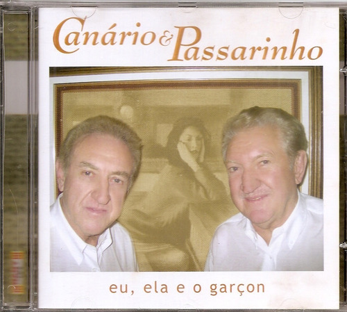Cd Canário & Passarinho  Eu, Ela E O Garçon