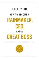 Comprar Libro: How To Become A Rainmaker, Ceo, And A Great Boss: Thr