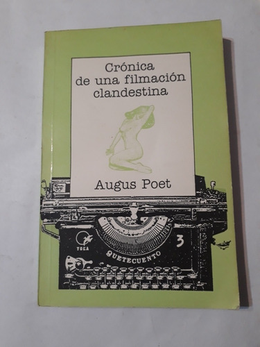 Crónica De Una Filmación Clandestina - Augus Poet