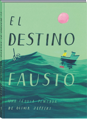 El Destino De Fausto Oliver Jeffers Fabula Naturaleza