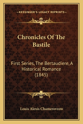 Libro Chronicles Of The Bastile: First Series, The Bertau...