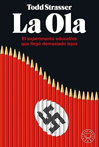 La Ola: El Experimento Educativo Que Llegó Demasiado Lejos, De Strasser, Todd. Editorial Blackie Books, Tapa Tapa Dura En Español