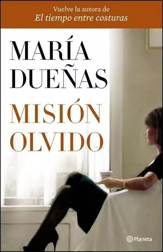 Misión Olvido. María Dueñas. Español. Planeta