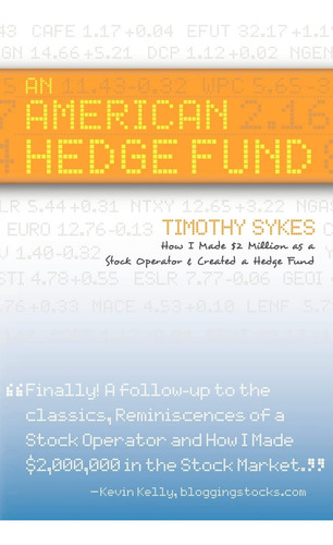 An American Hedge Fund: How I Made Million As A Stock Operator & Created A Hedge Fund, De Sykes, Timothy. Editorial Bullship Press, Tapa Blanda En Inglés