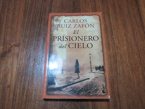 El Prisionero Del Cielo - Carlos Ruiz Zafón - Ed: Booket 