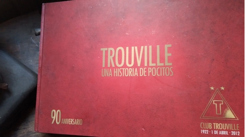 Trouville- Una Historia De Pocitos - 90 Aniversario