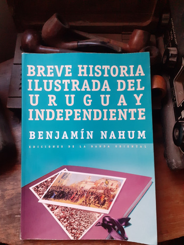 Breve Historia Ilustrada Del Uruguay Independiente-subrayado