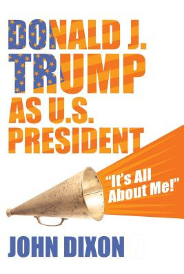 Libro Donald J. Trump As U.s. President:  It's All About ...