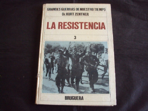 Grandes Guerras De Nuestro Tiempo - La Resistencia