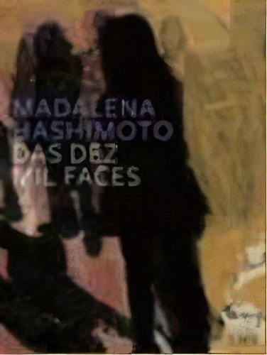 Das Dez Mil Faces, De Hashimoto, Madalena. Editora Instituto Moreira Salles - Ims, Capa Mole Em Português, 2008