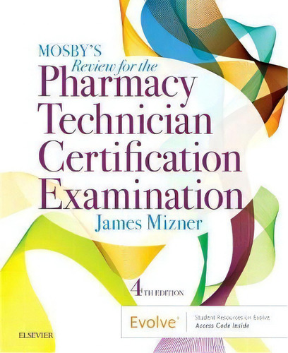 Mosby's Pharmacy Technician Exam Review, De James J. Mizner. Editorial Elsevier - Health Sciences Division, Tapa Blanda En Inglés